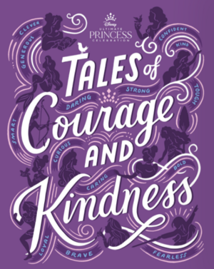 Tales of Courage and Kindness by Disney Books