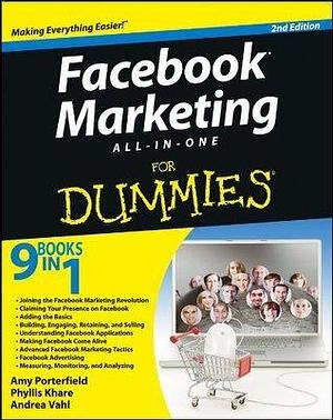 Facebook Marketing All-in-One For Dummies by Amy Porterfield, Amy Porterfield, Phyllis Khare, Andrea Vahl