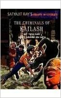 Satyajit Ray's Feluda Mysteries: The Criminals Of Kailash by Satyajit Ray, Subhadra Sen Gupta, Tapas Guha