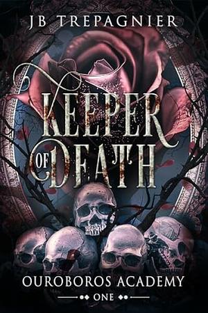 Keeper of Death by J.B. Trepagnier