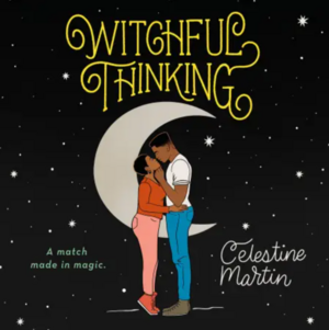 Witchful Thinking by Celestine Martin