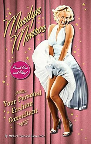 Marilyn Monroe: Your Personal Fashion Consultant by Karan Feder, Michael Feder