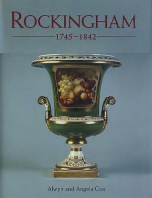 Rockingham 1745-1842 by Alwyn Cox, Angela Cox