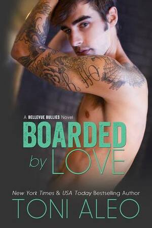 Boarded by Love by Toni Aleo