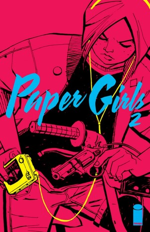 Paper Girls #2 by Brian K. Vaughan