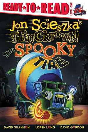 The Spooky Tire by Loren Long, Jon Scieszka, David Shannon
