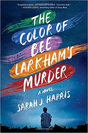 The Color of Bee Larkham's Murder by Sarah J. Harris