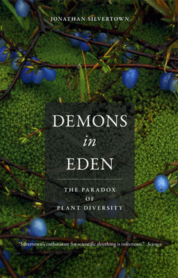 Demons in Eden: The Paradox of Plant Diversity by Jonathan Silvertown