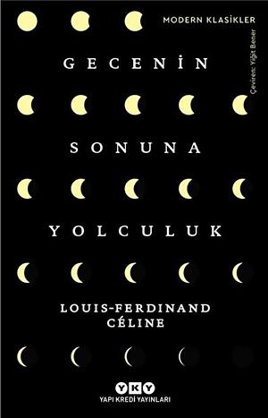 Gecenin Sonuna Yolculuk by Louis-Ferdinand Céline