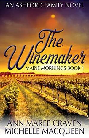 The Winemaker: An Ashford Family Small Town Romance by Michelle MacQueen