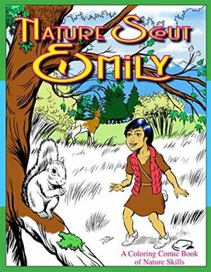 Nature Scout Emily: A Comic Book of Nature Skills by Clint Hollingsworth