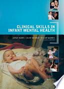 Clinical Skills in Infant Mental Health by Beulah Warren, Louise Newman, Sarah Mares, Karen Cornish