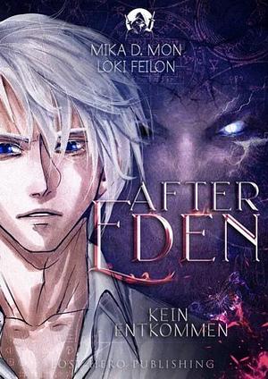 After Eden - Kein Entkommen (Band 2) by Mika D. Mon, Loki Feilon