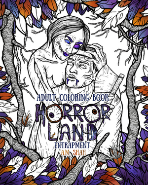 Adult Coloring Book Horror Land: Entrapment by A.M. Shah