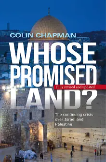 Whose Promised Land?: The Continuing Crisis Over Israel and Palestine by Colin Chapman