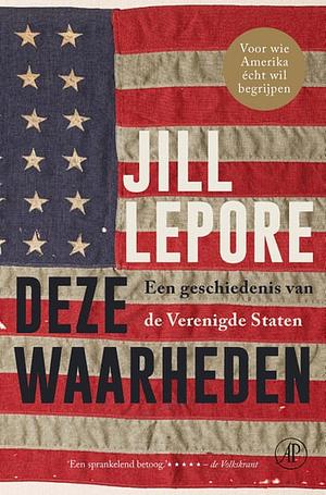 Deze waarheden: Een geschiedenis van de Verenigde Staten by Jill Lepore