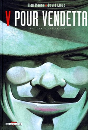 V Pour Vendetta, L'intégrale by Alan Moore, David Lloyd