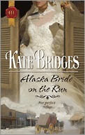 Alaska Bride On the Run by Kate Bridges