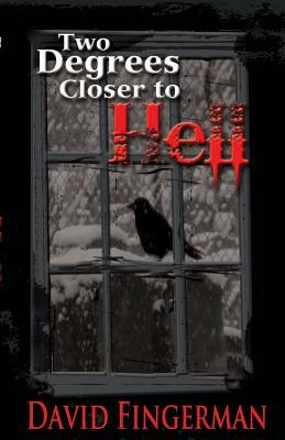 Two Degrees Closer to Hell by David Fingerman