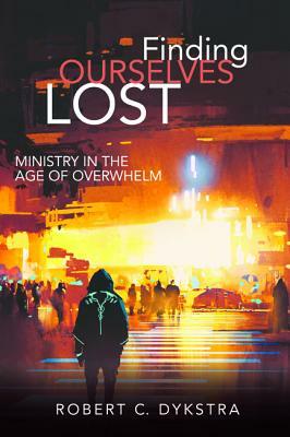 Finding Ourselves Lost by Robert C. Dykstra