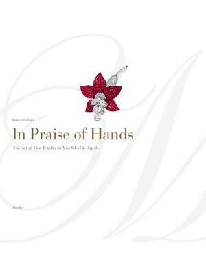 In Praise of Hands: The Art of Fine Jewelry at Van Cleef & Arpels by Franco Cologni