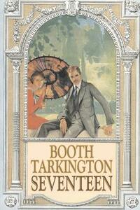 Seventeen by Booth Tarkington, Fiction, Political, Literary, Classics by Booth Tarkington