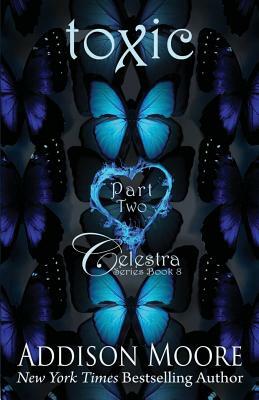 Toxic Part Two by Addison Moore