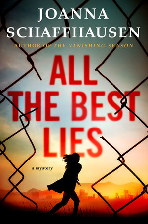 All the Best Lies by Joanna Schaffhausen
