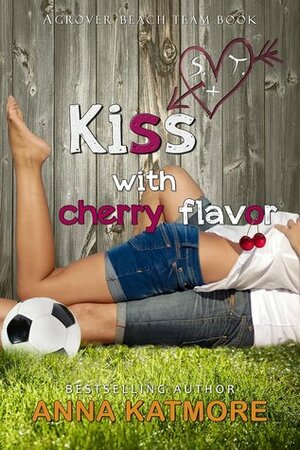 Kiss with Cherry Flavor by Anna Katmore