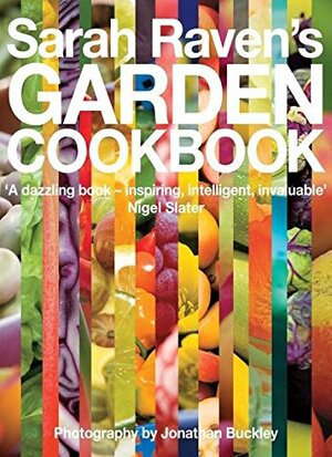 Sarah Raven's Garden Cookbook by Sarah Raven