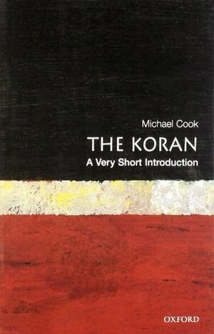 The Koran: A Very Short Introduction by Michael A. Cook