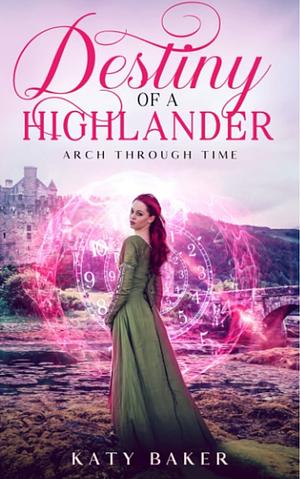 Destiny of a Highlander by Katy Baker