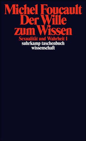 Sexualität und Wahrheit 1. Der Wille zum Wissen by Ulrich Raulff, Michel Foucault, Walter Seitter