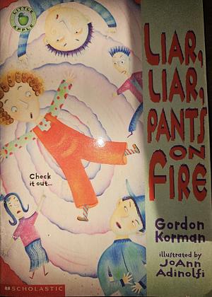 Liar, Liar, Pants on Fire by JoAnn Adinolfi, Gordon Korman