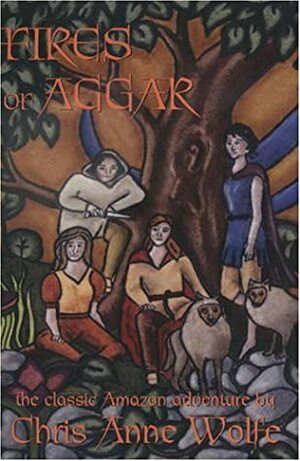 Fires of Aggar by Chris Anne Wolfe