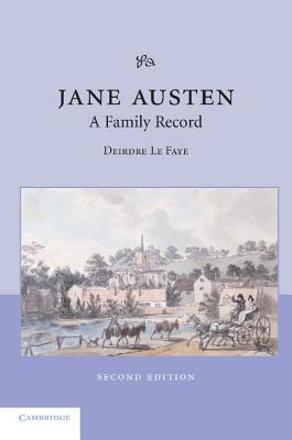 Jane Austen: A Family Record by Deirdre Le Faye