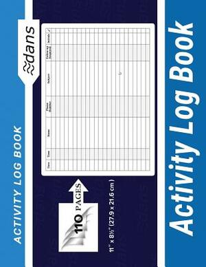Activity Log Book: dans 11" x 8.5" (27.9 x 21.6 cm ) 110 Pages by Henderson Daniel, Dans Blank Books
