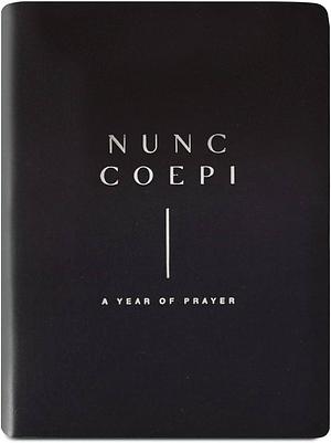 Nunc Coepi: A Year of Prayer by Blessed is She