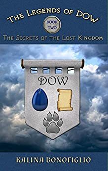 The Secrets of the Lost Kingdom by Kalina Bonofiglio