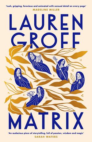 Matrix: A Novel by Lauren Groff