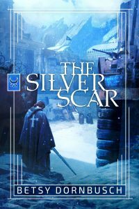 The Silver Scar by Betsy Dornbusch