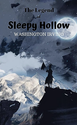 The Legend of Sleepy Hollow by Washington Irving