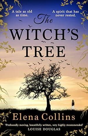 The Witch's Tree: An unforgettable, heart-breaking, gripping timeslip novel for 2022 by Elena Collins