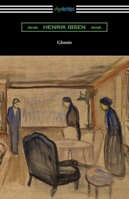 Ghosts by Henrik Ibsen