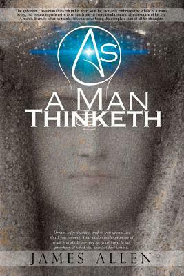 As a Man Thinketh by James Allen