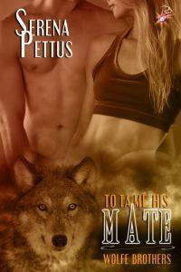 To Tame His Mate by Serena Pettus