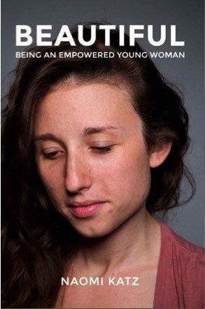 Beautiful-Being an Empowered Young Woman by Naomi Katz