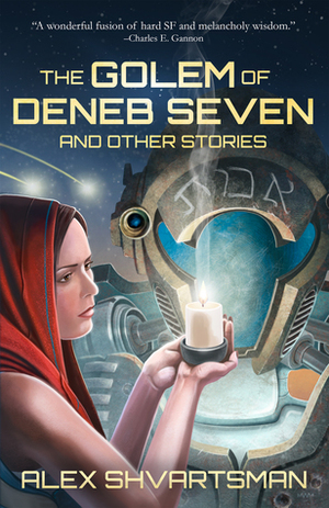 The Golem of Deneb Seven and Other Stories by Alex Shvartsman