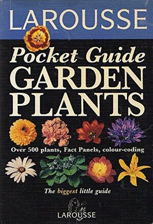 Garden Plants (Larousse Pocket Guide) by Brian Davis