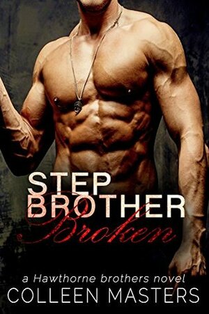 Stepbrother Broken by Colleen Masters